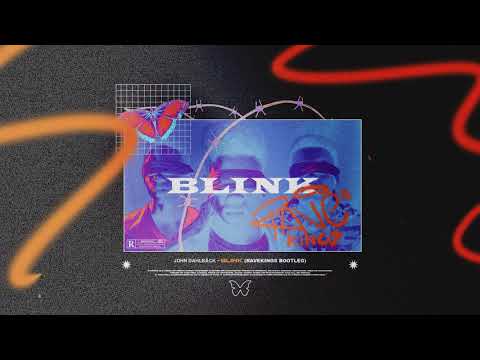 John Dahlbäck - Blink (Ravekings Bootleg)