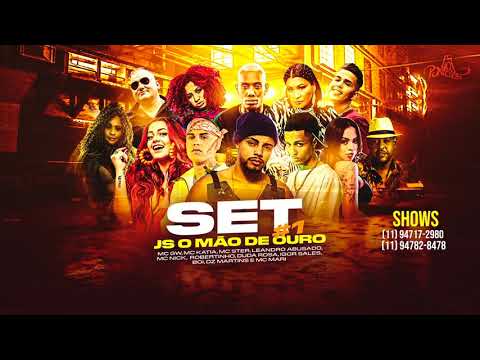 SET - JS MÃO DE OURO - MC GW - MC KÁTIA - MC NICK - ROBERTINHO - MC MARI - DZ MARTINS - DUDA ROSA