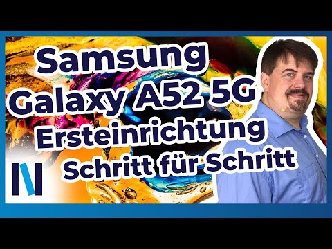 Samsung Galaxy A52/A52 5G: Wir führen Dich ganz easy durch die Ersteinrichtung!