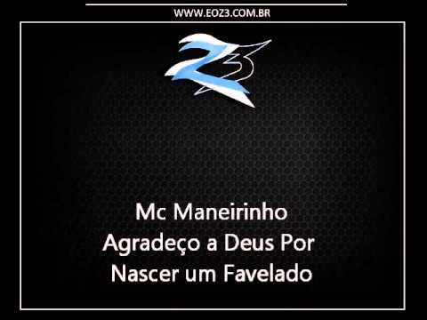 Mc Maneirinho - Agradeço a Deus Por Nascer um Favelado [DJ YAGO GOMES]