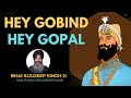 Hey Gobind Hey Gopal Bhai Kuldeep Singh Ji Hazuri Ragi Sri Harmandir Sahib Gurbani Kirtan