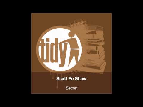 Scott Fo Shaw - Secret (Rock N Rolla Remix) [Tidy]