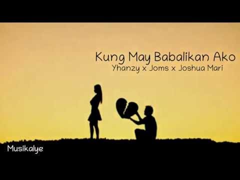 Kung may babalikan ako - Yhanzy, Joms and Joshua Mari