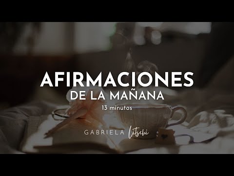 Afirmaciones para empezar el día ☀️ Afirmaciones por la mañana @GabrielaLitschi