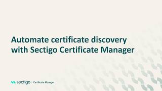 Automate certificate discovery with Sectigo Certificate Manager (SCM)