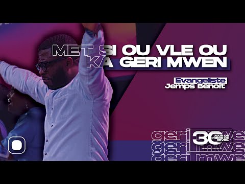Met Si Ou Vle ou Ka Geri Mwen | Evangeliste Jemps Benoit | 30 Jours De Prière