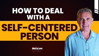 How to Deal With a Self-Centered Person | Dr. David Hawkins