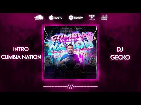 01. Cumbia Nation Intro 💥Cumbia Nation 2022💥 - @DjGecko @LatinSoundsMusic