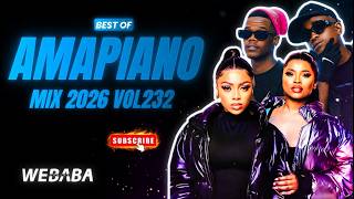 Download lagu BEST OF AMAPIANO MIX 2026 Vol 232 | Dj Webaba mp3
