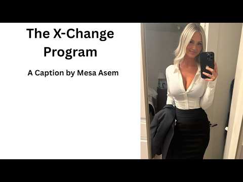 The X Change Program Tg Caption