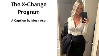 The X Change Program //  TG Caption