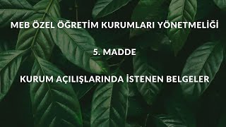 MEB ÖZEL ÖĞRETİM KURUMLARI YÖNETMELİĞİ 5. MADDE (KURUM AÇILIŞLARINDA İ