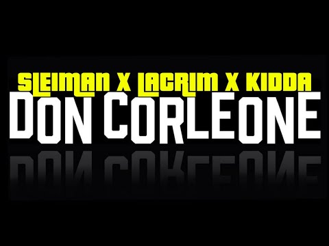 Sleiman x Lacrim x Kidda - DON CORLEONE (Audio)