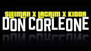 Sleiman x Lacrim x Kidda - DON CORLEONE (Audio)