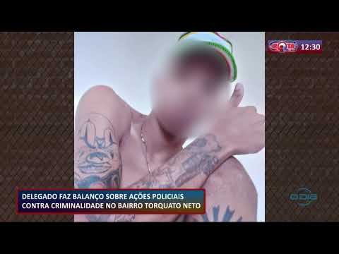 Delegado avalia açoÌƒes de combate a criminalidade no Torquato Neto 25 09 2020
