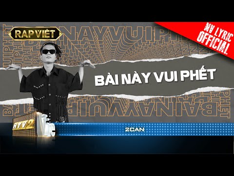 2Can - Bài Này Vui Phết - Team Karik | Rap Việt - Mùa 2  [MV Lyrics]