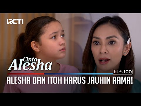Rani Minta Alesha Dan Itoh Untuk Jauhin Rama! – Cinta Alesha | Eps. 100 (3/4)