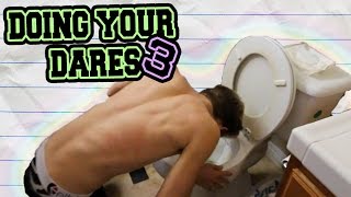 DOING YOUR DARES 3!