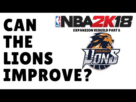 CAN THE LIONS IMPROVE? Expansion Rebuild Battle Part 6 [NBA 2K18 MyLeague Rebuild]