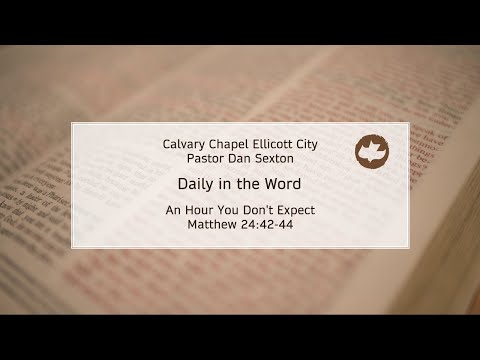 An Hour You Don't Expect - Matthew 24:42-44