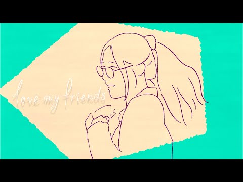 Video thumbnail for love my friends
