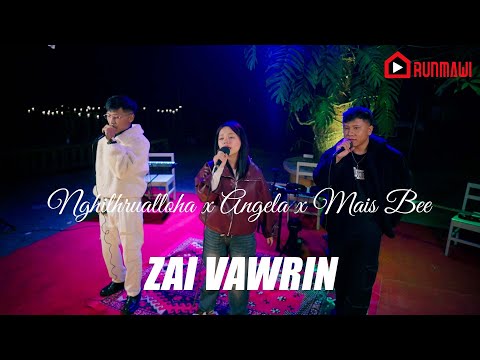 RUNRIMAWI || NGHILHRUALLOHA X ANGELA X MAIS BEE - ZAI VAWRIN