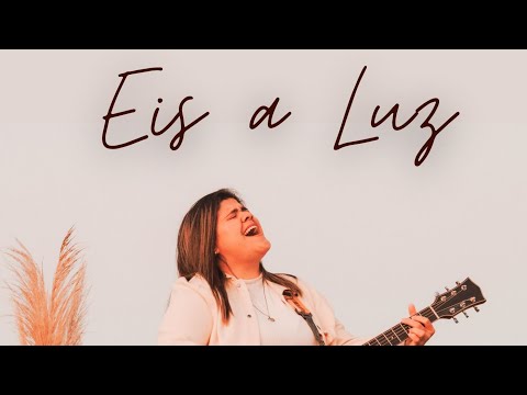 Eis A Luz - Larissa de Assis