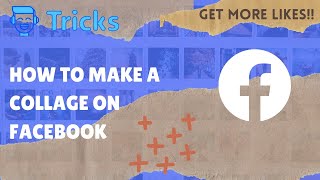 How to make collage on Facebook and get more likes.