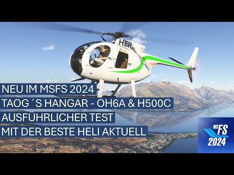 OH6A & H500C - Taog´s Hanger - Ausführlicher Test | MSFS 2024