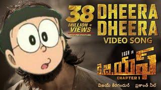 Dheera Dheera full video song  KGF  Doraemon versi