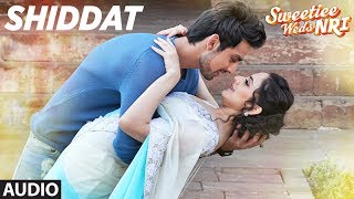 Armaan Malik: Shiddat Song (Full Audio) | Sweetiee Weds