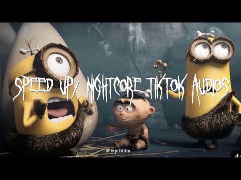 Speed up/nightcore tiktok audios part 310♡