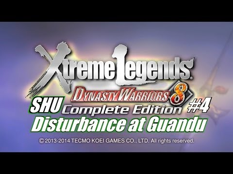Let's Play Dynasty Warriors 8: Xtreme Legends Complete Edition - Shu - 4 - Disturbance at Guandu