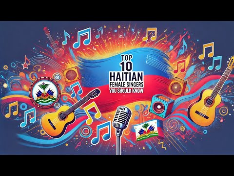 Top 10 Haitian Female Singers You Should Know