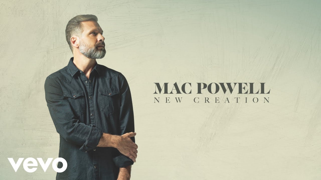 Mac Powell - New Creation (Audio)