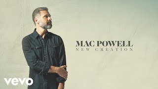 Mac Powell - New Creation (Audio)