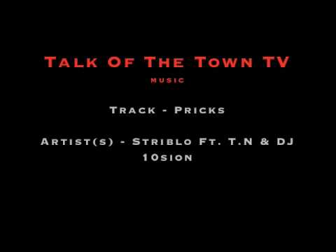 Pricks [Kinzy Production] - Striblo Ft. T.N & DJ10sion [TOTT]