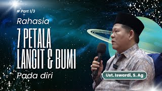 Download lagu RAHASIA 7 PETALA LANGIT & BUMI PADA DIRI | UST. ISWARDI, S. AG (PART 1/3) mp3 Download lagu RAHASIA 7 PETALA LANGIT & BUMI PADA DIRI | UST. ISWARDI, S. AG (PART 1/3) mp3