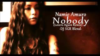 Namie Amuro - Nobody (Lovers Again Remix) - DJ SGR Blend