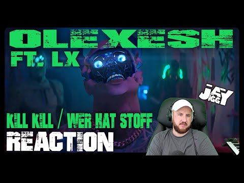 Olexesh x HellYes - KILL KILL ft. LX / WER HAT STOFF I REACTION