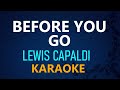 BEFORE YOU GO - Lewis Capaldi (KARAOKE VERSION)