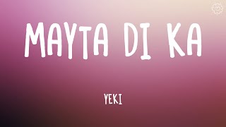 Download lagu Mayta Di Ka - Yeki (Lyrics) mp3 Download lagu Mayta Di Ka - Yeki (Lyrics) mp3