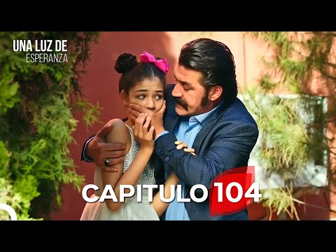 Una Luz de Esperanza Capítulo 104 (Doblado en Español)