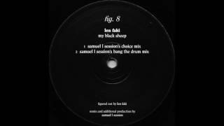 Len Faki - My Black Sheep (Samuel L Session's Bang The Drum Mix) [FIGURE08]