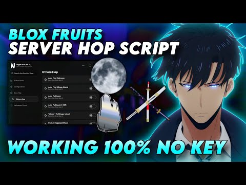 Blox Fruits Script: SERVER HOP SCRIPT Auto Find Full Moon, Auto Find Mirage, Auto Find Sword Dealer
