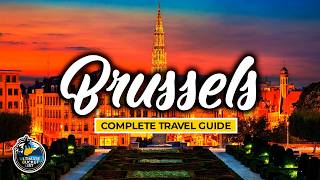 Brussels Complete City Travel Guide - The Best Attractions, Transport, Food & More (Belgium)