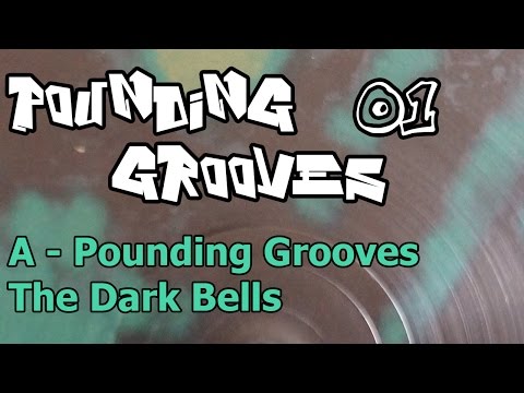 Pounding Grooves ‎400 - A - Pounding Grooves ‎- The Dark Bells