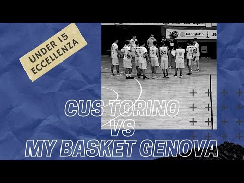 CUS Torino Vs My Basket Genova - U15Ecc Piemonte
