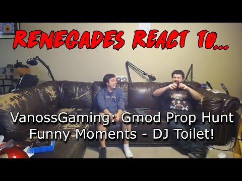 Renegades React to... VanossGaming: Gmod Prop Hunt Funny Moments - DJ Toilet!