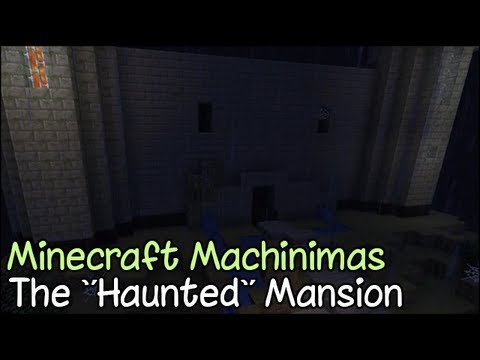Minecraft Machinimas: The Haunted Mansion